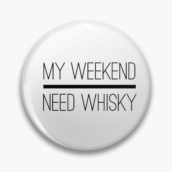 Item preview, My Weekend Need Whisky designed and sold by SerenaBliss.