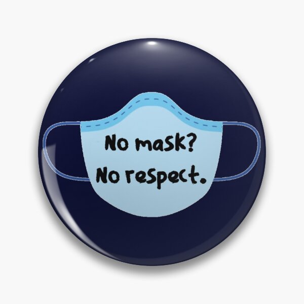 Item preview, No Mask, No Respect designed and sold by pattonr34.