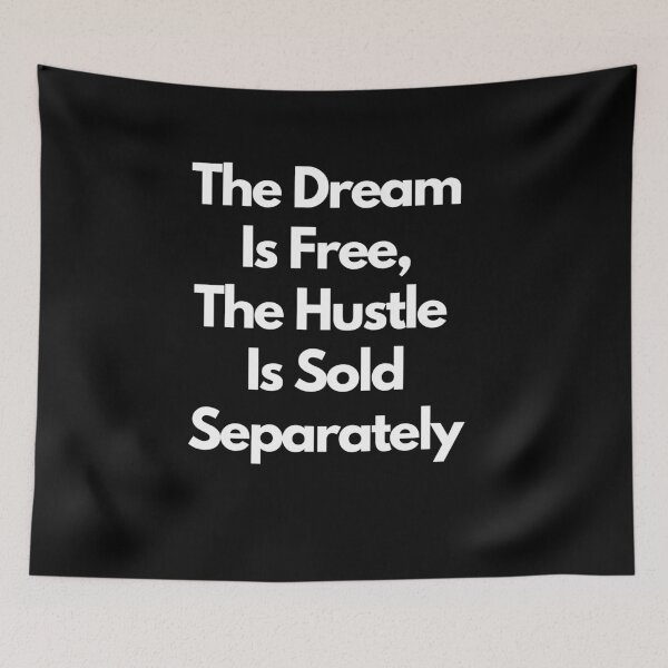 Item preview, The dream is free, the hustle is sold separately designed and sold by arnabbabai.