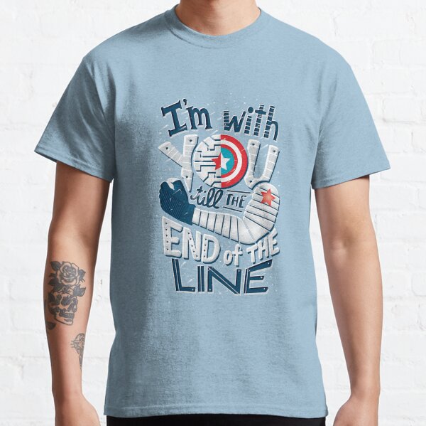 Till the end of the line Classic T-Shirt
