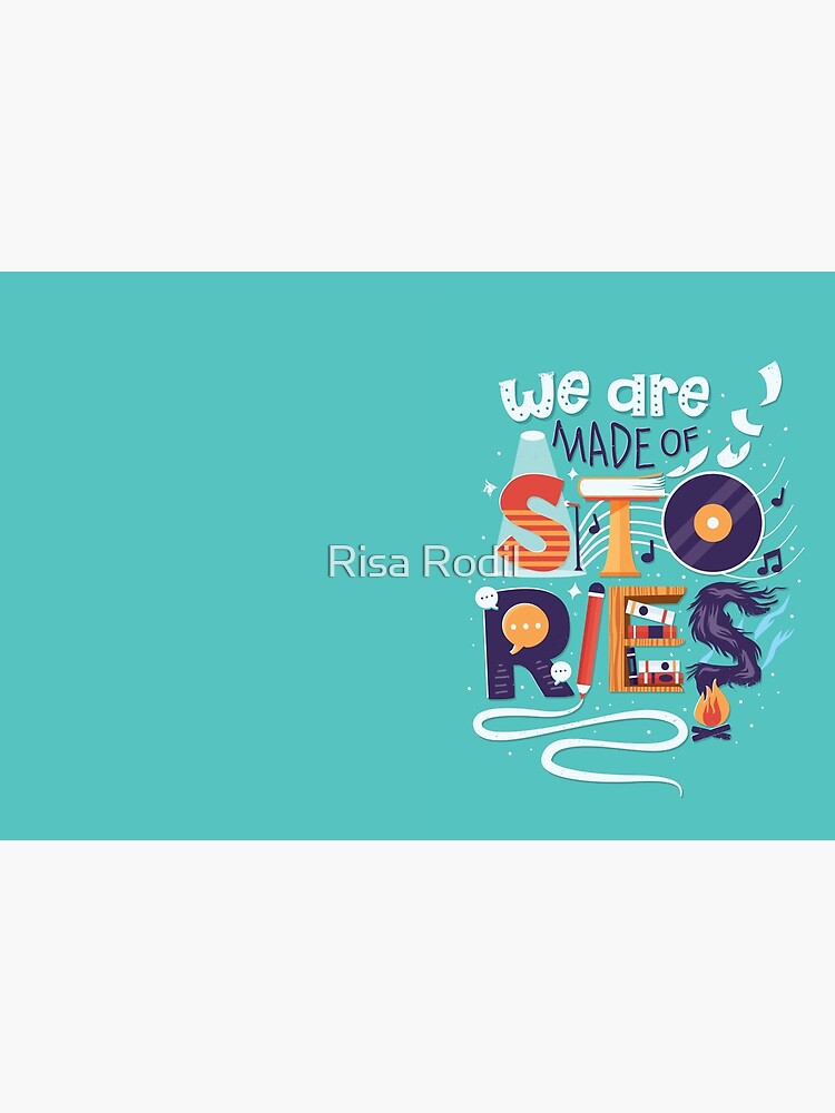 We Are Made of Stories by risarodil