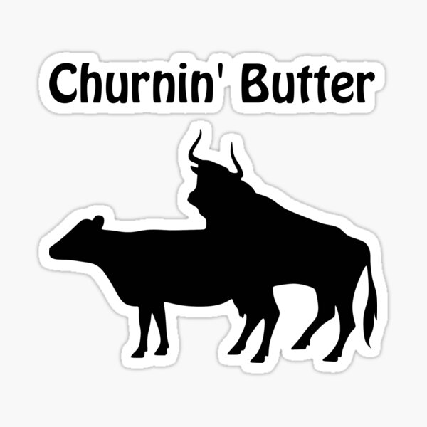 Item preview, Churnin' Butter: Cousin To Makin' Bacon designed and sold by RudeBliss.