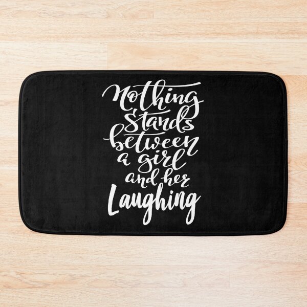 Item preview, Nothing Stands Between A Girl And Her Laughing designed and sold by ProjectX23.
