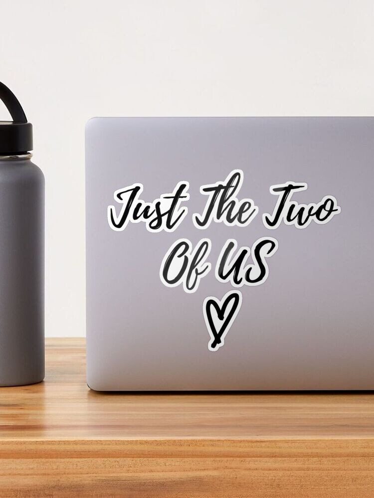 Just The Two Of Us ❤️ Sticker for Sale by Hanokah