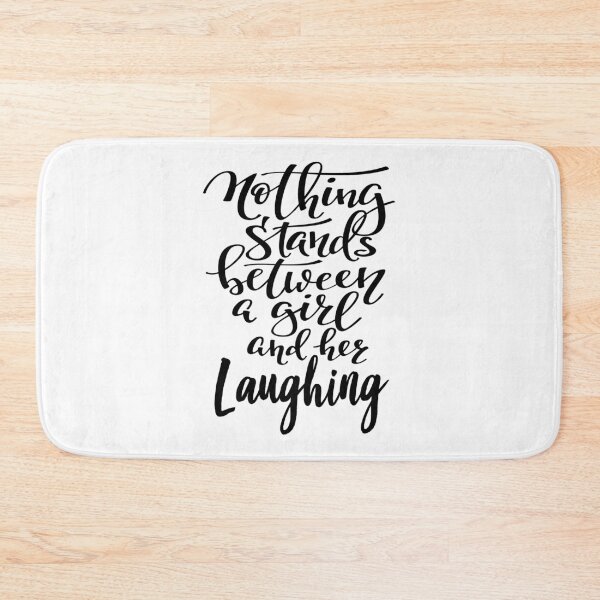 Item preview, Nothing Stands Between A Girl And Her Laughing designed and sold by ProjectX23.