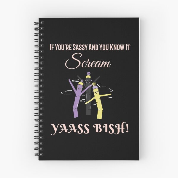 Item preview, If You're Sassy And You Know It Scream YAASS BISH! designed and sold by Joseph Carrasco.