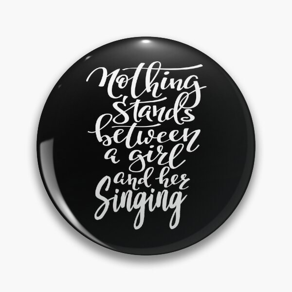 Item preview, Nothing Stands Between A Girl And Her Singing designed and sold by ProjectX23.