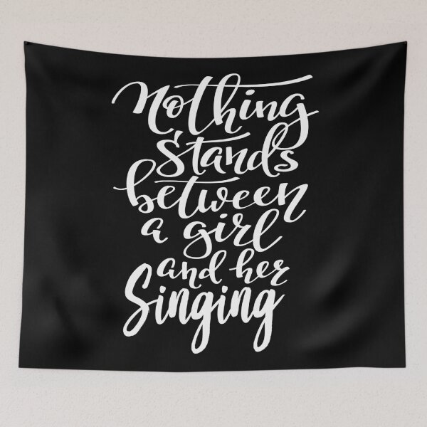 Item preview, Nothing Stands Between A Girl And Her Singing designed and sold by ProjectX23.