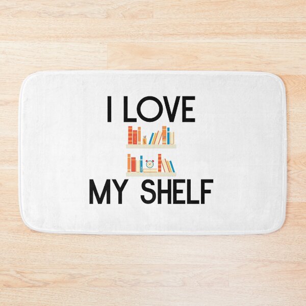 Item preview, I love my shelf designed and sold by bumperapparels.