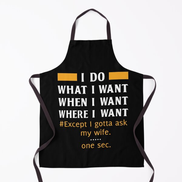 Item preview, I Do What I Want When I Want Where I Want Except I Gotta Ask My Wife Funny Husband Wife Love designed and sold by Md. Manjur Ahamed.