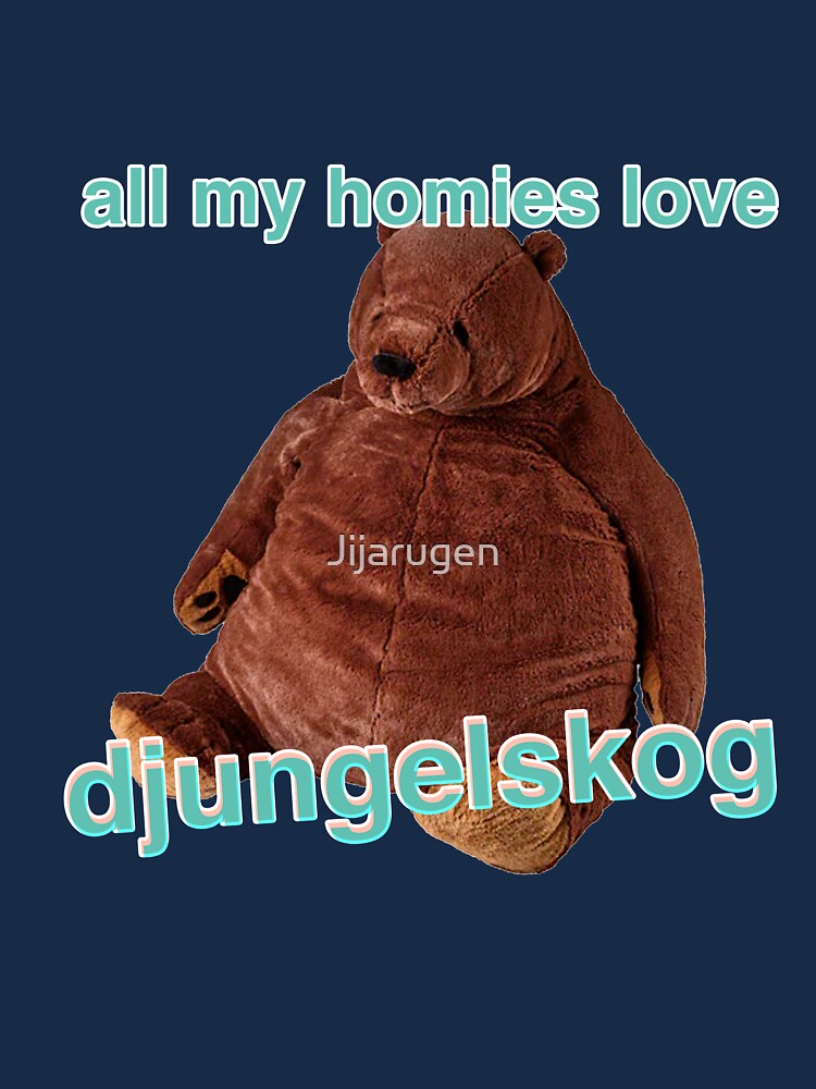 ALL MY HOMIES LOVE DJUNGELSKOG Active T-Shirt for Sale by Jijarugen