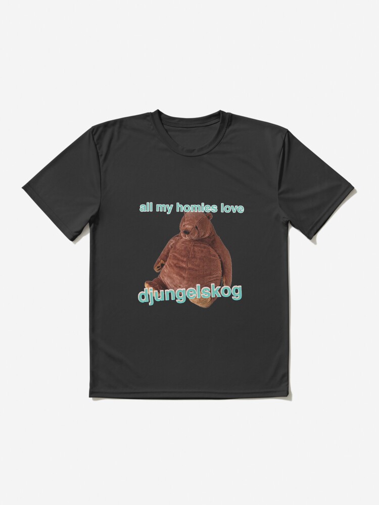 ALL MY HOMIES LOVE DJUNGELSKOG | Active T-Shirt