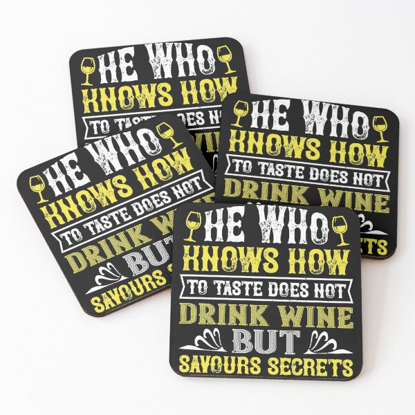 Item preview, He Who Knows How To Taste Does Not Drink Wine But Savours Secrets designed and sold by GoodVibeDesign.