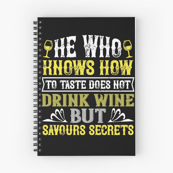 Item preview, He Who Knows How To Taste Does Not Drink Wine But Savours Secrets designed and sold by GoodVibeDesign.