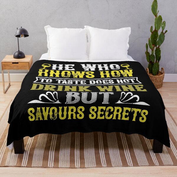Item preview, He Who Knows How To Taste Does Not Drink Wine But Savours Secrets designed and sold by GoodVibeDesign.