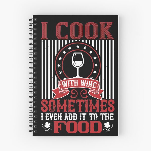 Item preview, I Cook With Wine Sometimes I Even Add It To The Food designed and sold by GoodVibeDesign.