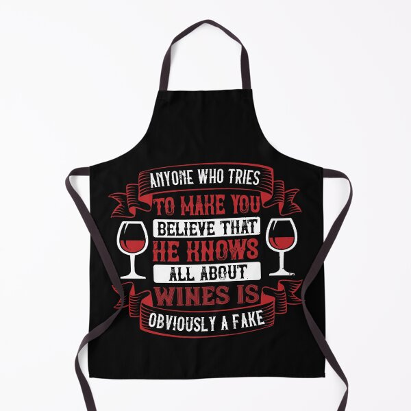 Item preview, Anyone Who Tries To Make You Believe That He Knows All About Wines Is Obviously A Fake designed and sold by GoodVibeDesign.