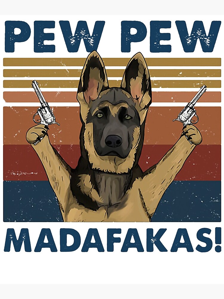 pew pew madafakas german shepherd