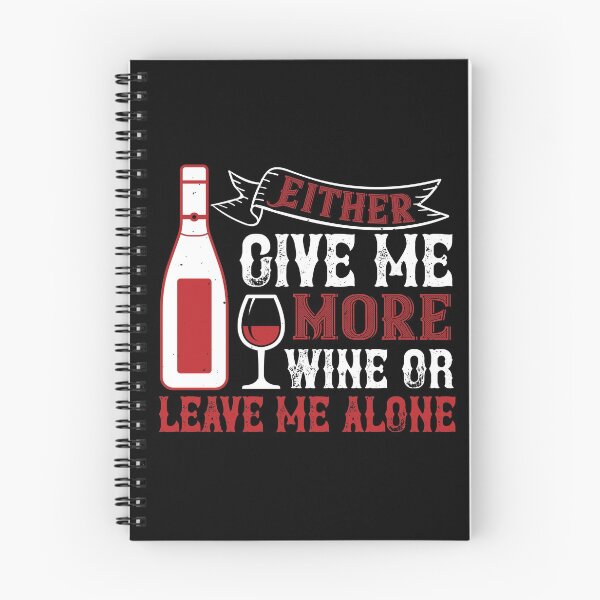 Item preview, Give Me More Wine Or Leave Me Alone  designed and sold by GoodVibeDesign.