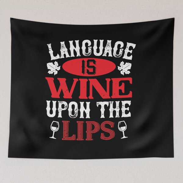 Item preview, Language Is Wine Upon The Lips designed and sold by GoodVibeDesign.