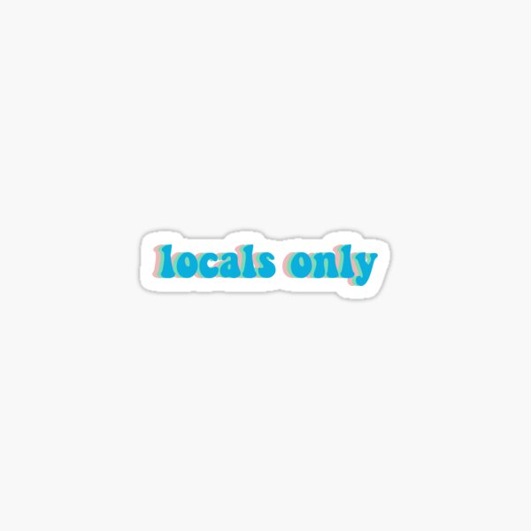 Item preview, Locals Only designed and sold by julijo888.