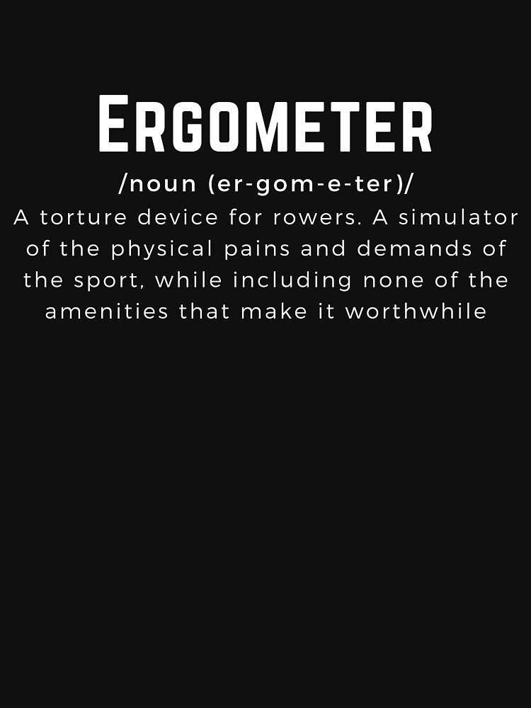 "Ergometer Definition" T-shirt for Sale by RachelWills | Redbubble ...