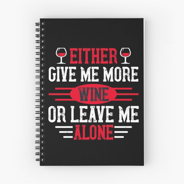 Item preview, Either Give Me More Wine Or Leave Me Alone  designed and sold by GoodVibeDesign.