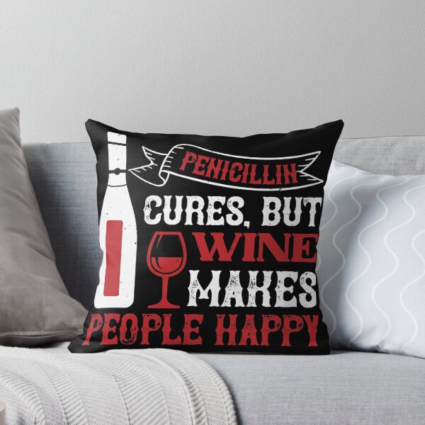 Item preview, Penicillin Cures, But Wine Makes People Happy designed and sold by GoodVibeDesign.