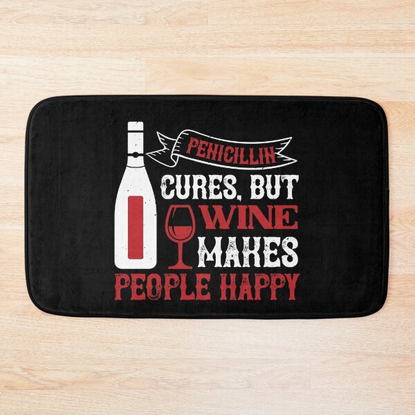 Item preview, Penicillin Cures, But Wine Makes People Happy designed and sold by GoodVibeDesign.