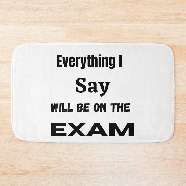 Item preview, Everything I Say Will be On The Exam - Funny Teacher Gifts  designed and sold by The Full Cart.