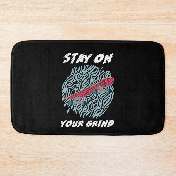 Item preview, Stay On Your Grind - Skateboarding  designed and sold by Express YRSLF.