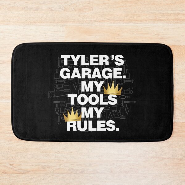 Item preview, Tyler Garage My Tools, My Rules designed and sold by HelloFromAja.