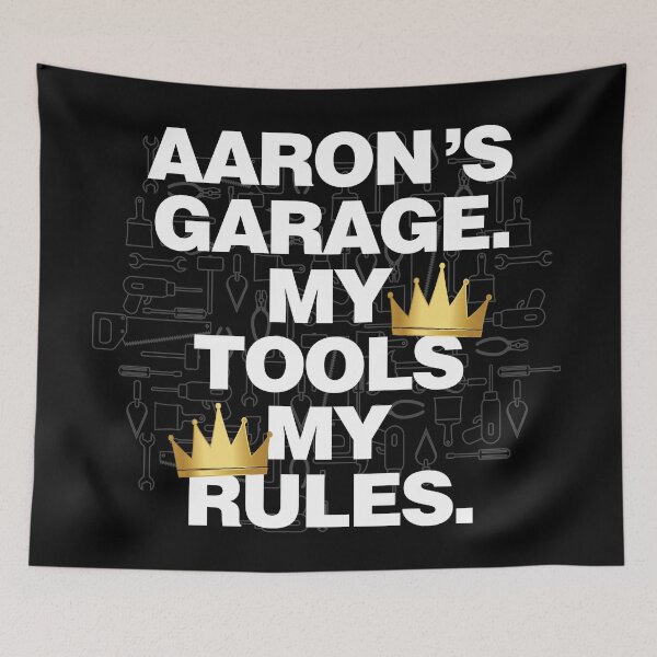 Item preview, Aaron Garage My Tools, My Rules designed and sold by HelloFromAja.