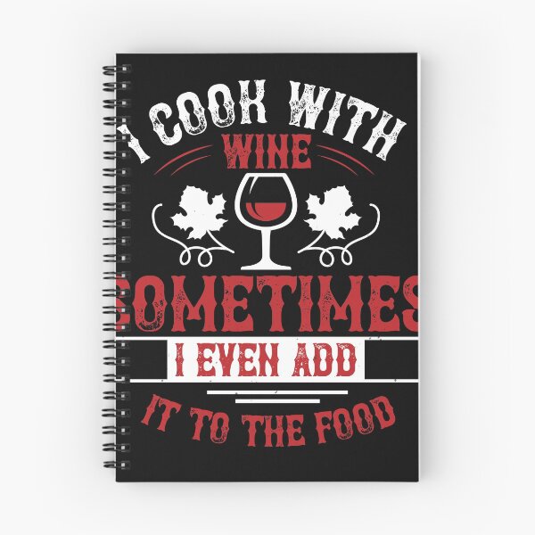 Item preview, I Cook With Wine Sometimes I Even Add It To The Food designed and sold by GoodVibeDesign.