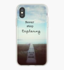 Never Stop Exploring, Follow Your Dreams iPhone Case