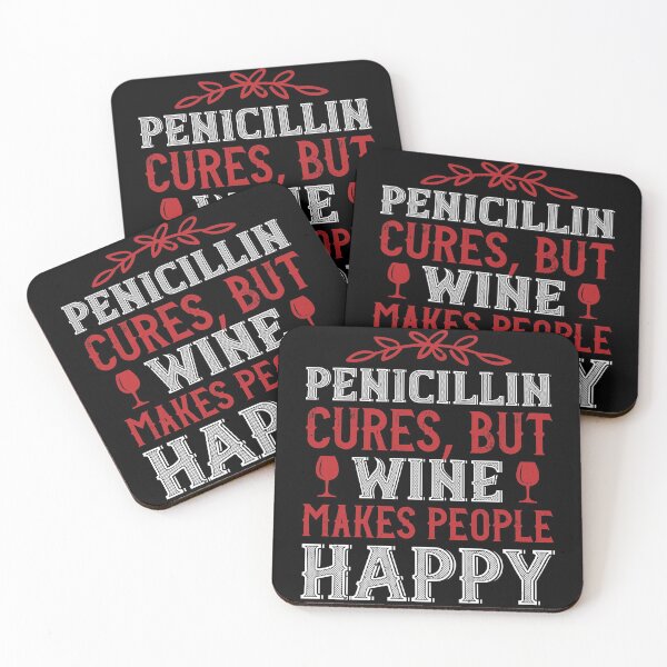Item preview, Penicillin Cures, But Wine Makes People Happy designed and sold by GoodVibeDesign.