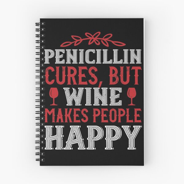 Item preview, Penicillin Cures, But Wine Makes People Happy designed and sold by GoodVibeDesign.