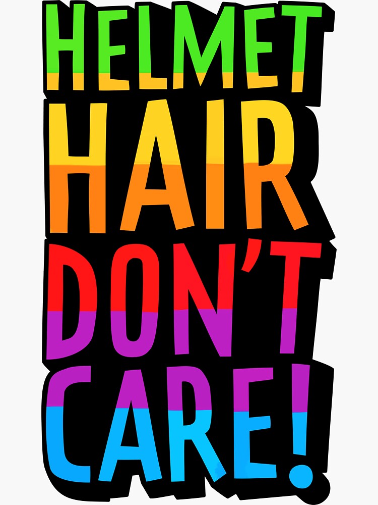 HELMET HAIR DON'T CARE! by INNIT-ART