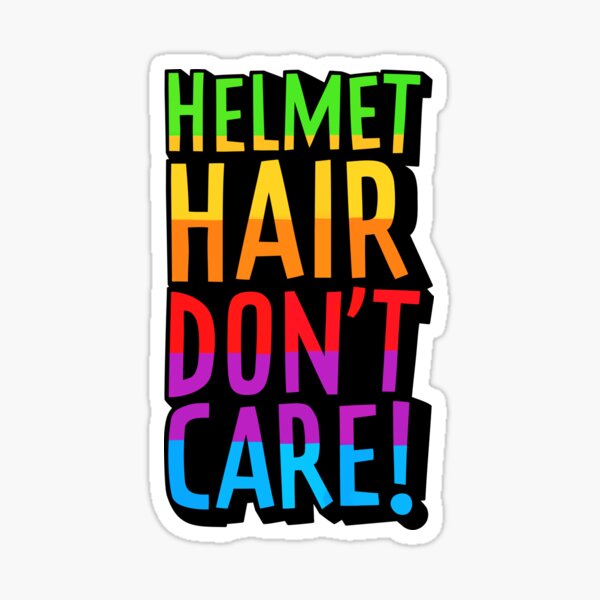 HELMET HAIR DON'T CARE! Sticker
