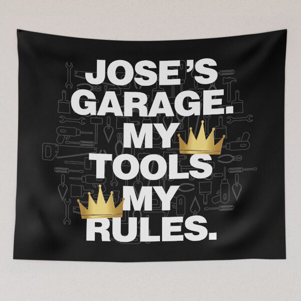 Item preview, Jose Garage My Tools, My Rules designed and sold by HelloFromAja.