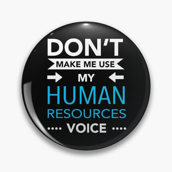 Item preview, Don't Make Me Use My Human Resources Voice designed and sold by JukeLox.