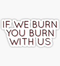 If we burn you burn with us - The Hunger Games Sticker