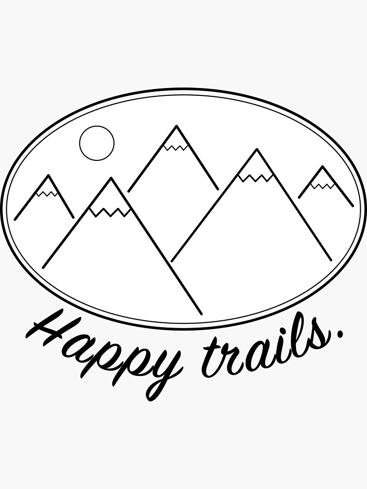 "Happy Trails!" Sticker for Sale by nicolenasteff Redbubble