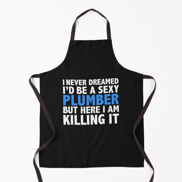 Item preview, Never dreamt I'd be Sexy Plumber but Killing it Graduation designed and sold by losttribe.