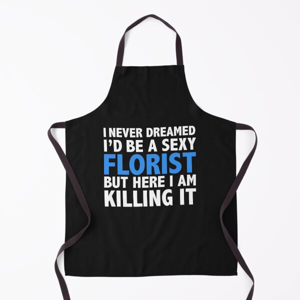 Item preview, Never dreamt I'd be Sexy Florist but Killing it Graduation designed and sold by losttribe.