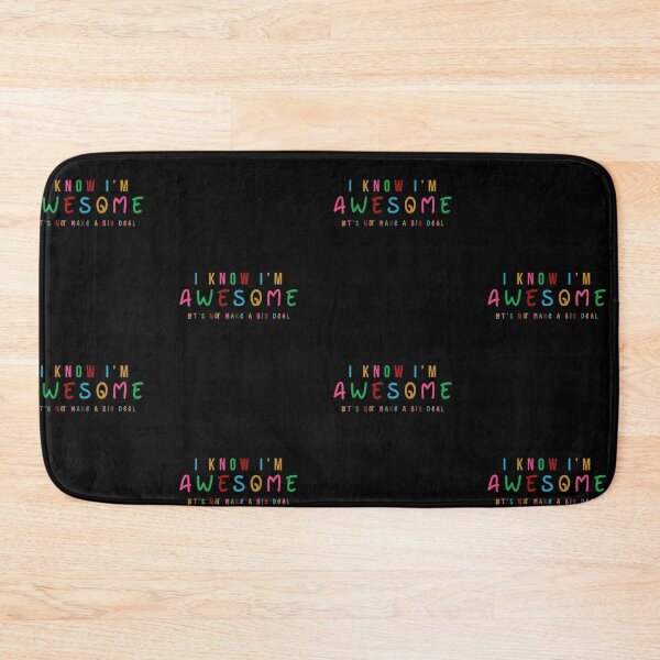 Item preview, I Know I'm Awesome Let's Not Make A Big Deal  designed and sold by Smart Side.