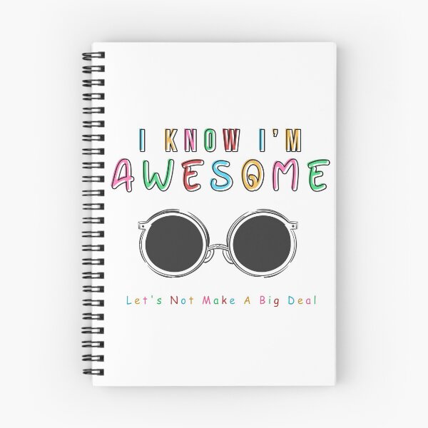Item preview, I Know I'm Awesome Let's Not Make A Big Deal  designed and sold by Smart Side.