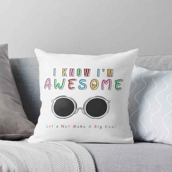 Item preview, I Know I'm Awesome Let's Not Make A Big Deal  designed and sold by Smart Side.