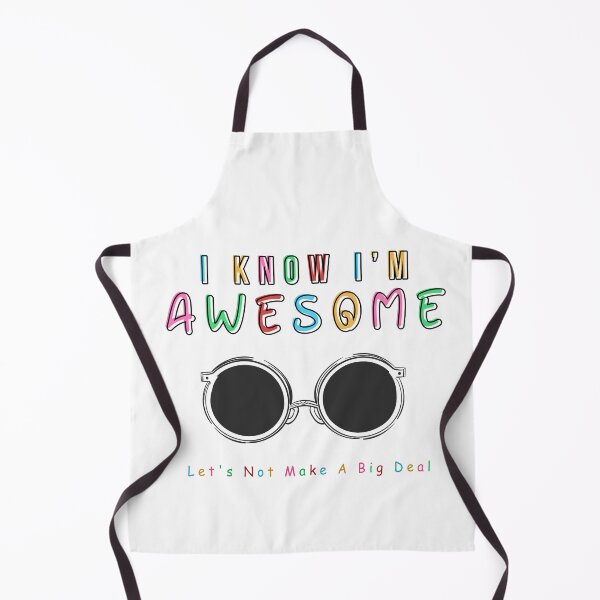 Item preview, I Know I'm Awesome Let's Not Make A Big Deal designed and sold by Smart Side.