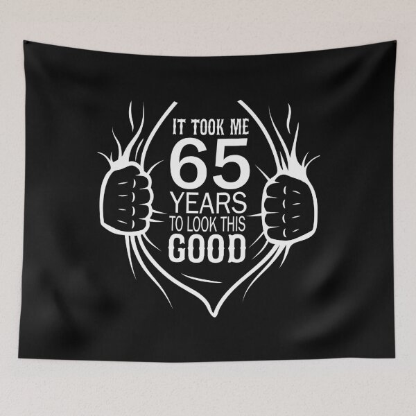 Item preview, It Took Me 65 Years To Look This Good Gift For 65th Birthday print designed and sold by Grabitees.